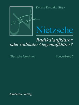 cover image of Nietzsche – Radikalaufklärer oder radikaler Gegenaufklärer?